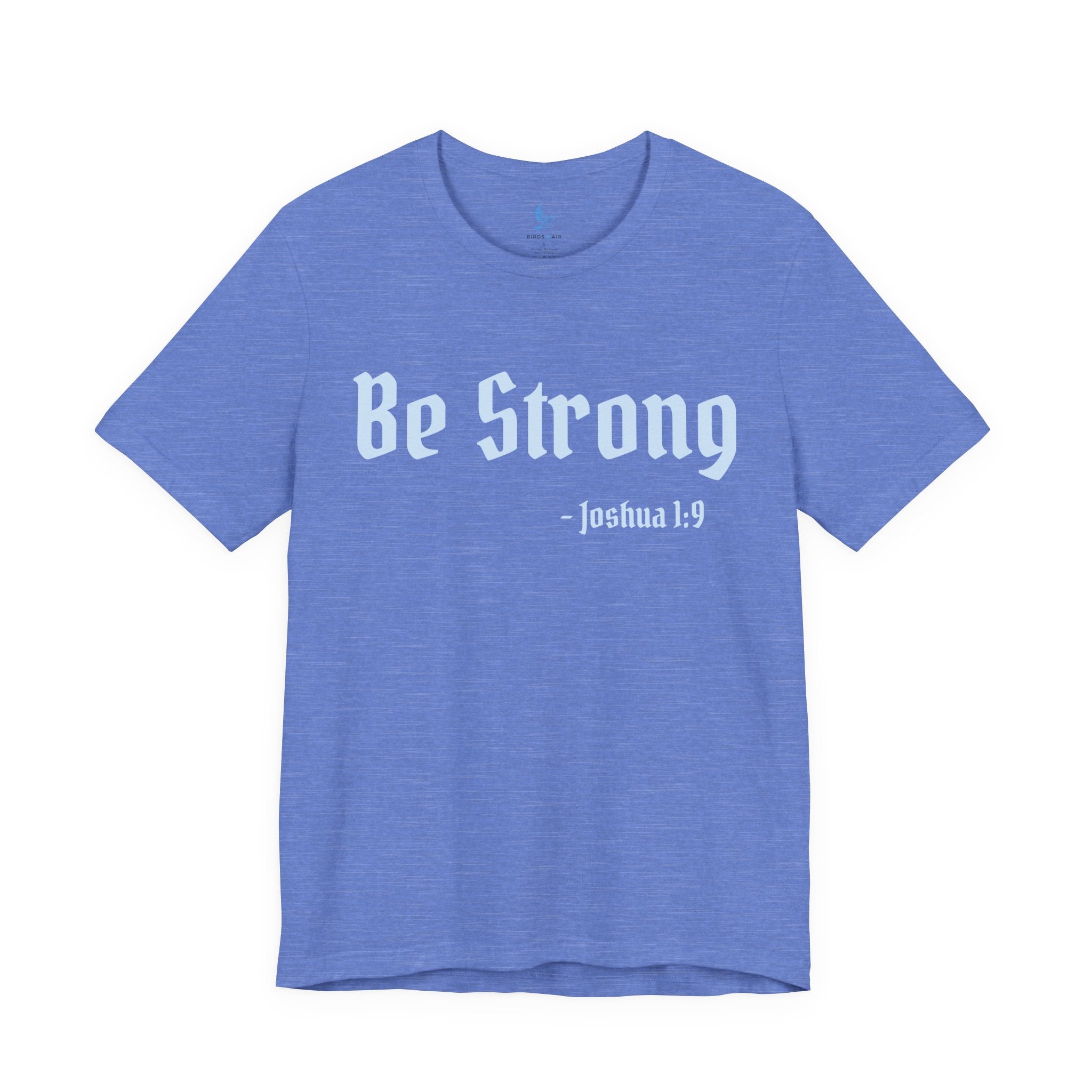 Be Strong - Adult T-Shirt