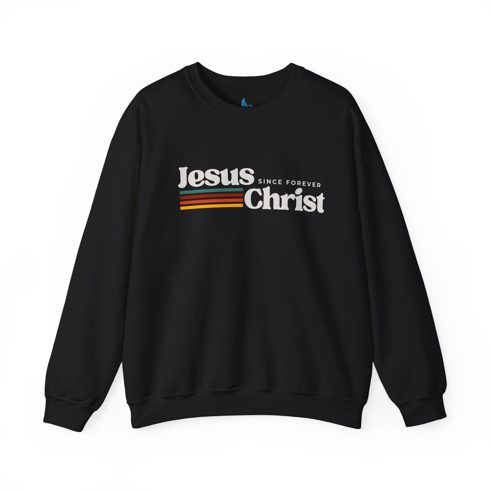 Jesus Christ Since Forever - Adult Sweatshirt