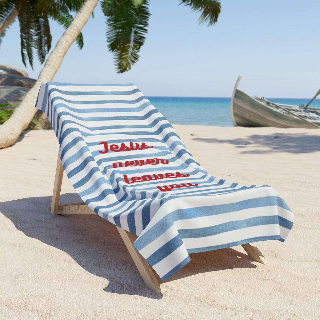 Jesus Never Leaves You - Beach Towel