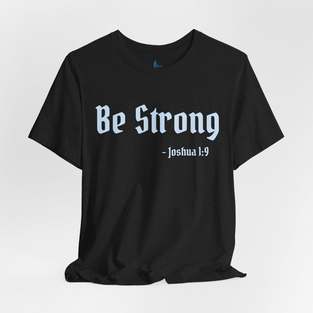 Be Strong - Adult T-Shirt