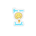 You Are Sweet - Vinyl Sticker
