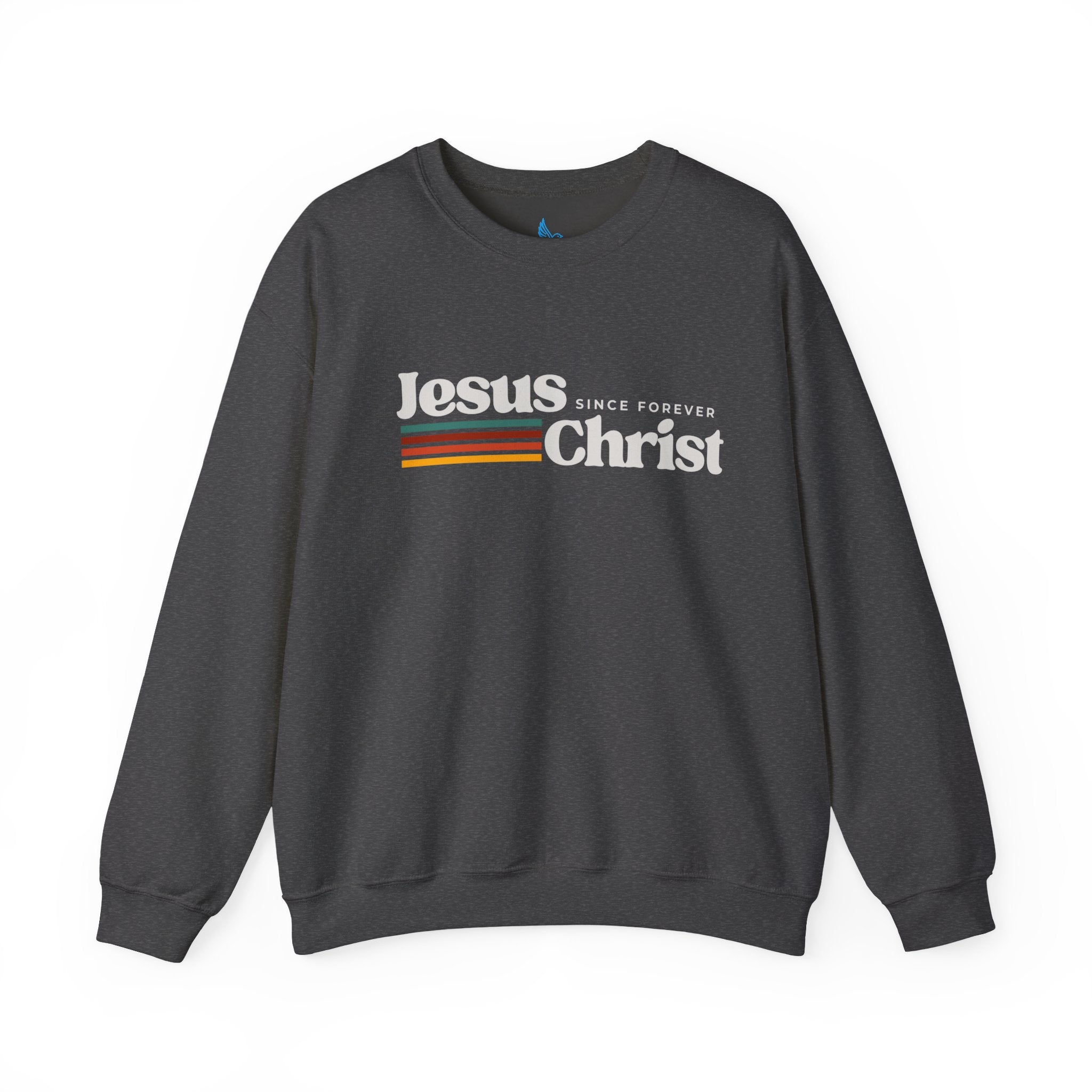 Jesus Christ Since Forever - Adult Sweatshirt