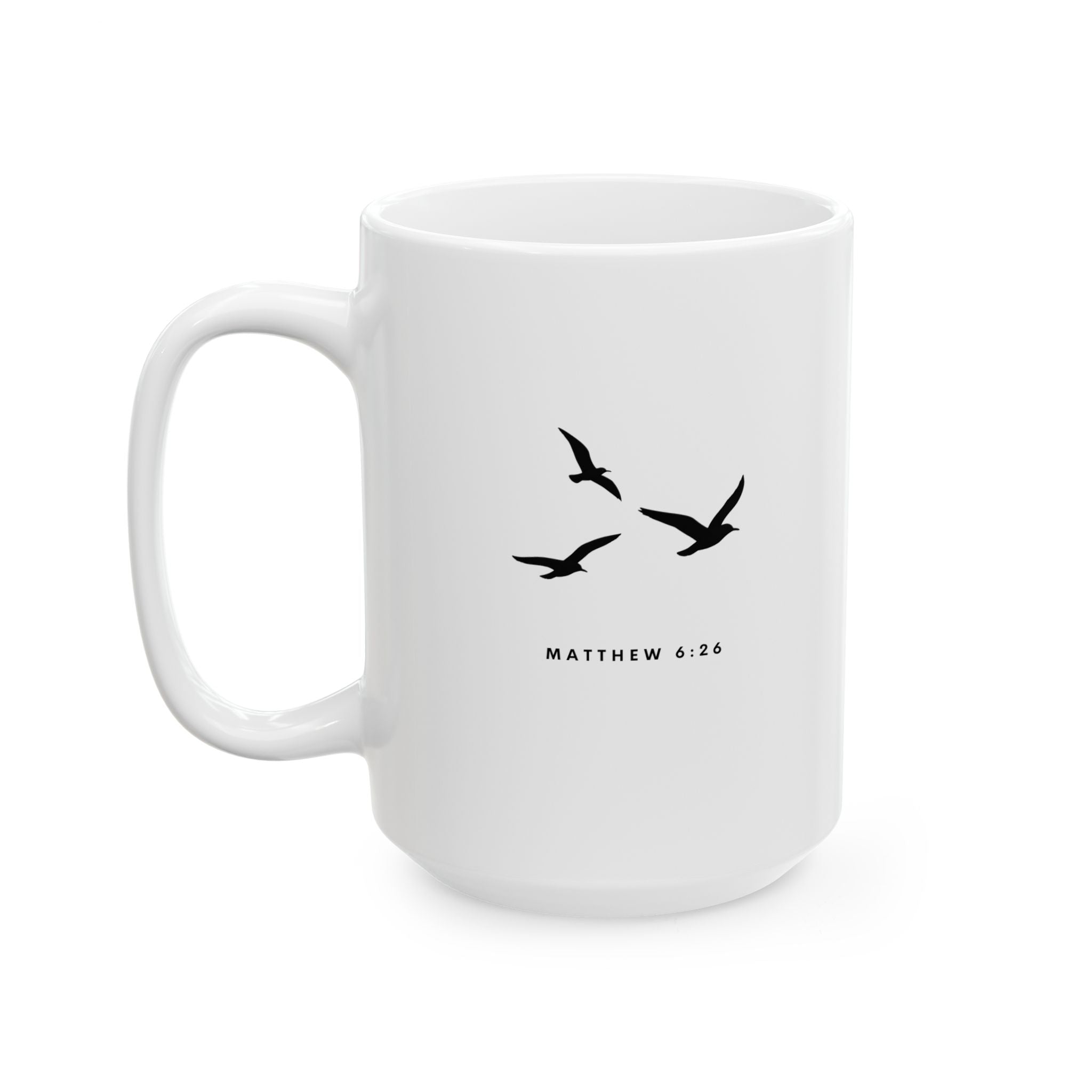 Matthew 6:26 -  Ceramic Coffee Mug