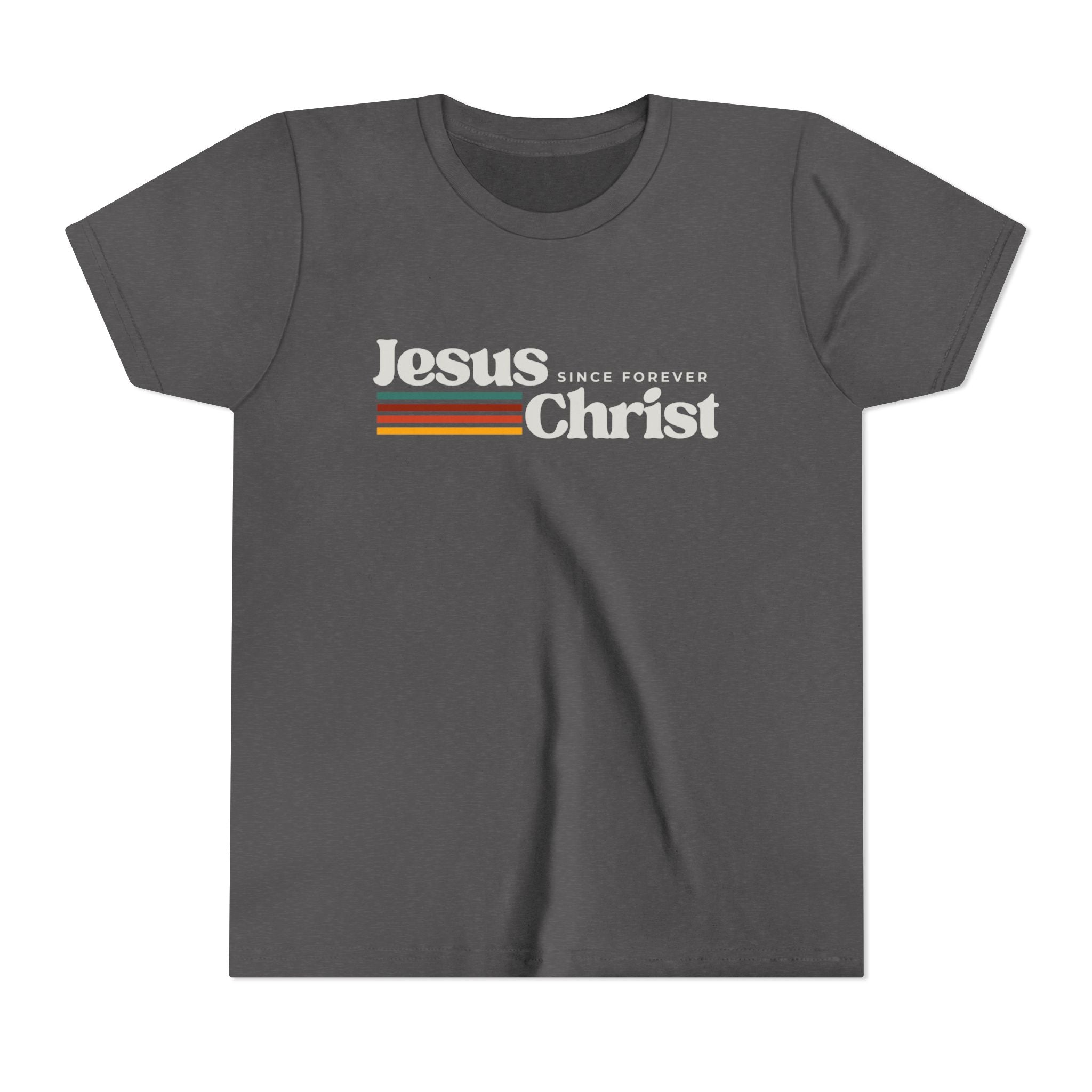 Jesus Christ Since Forever - Youth T-Shirt