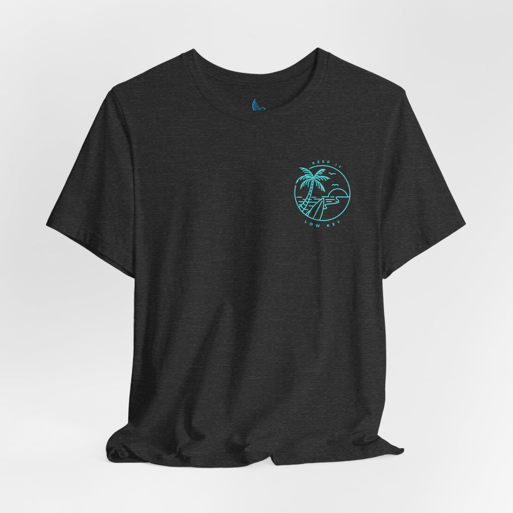 Keep It Low Key  - Adult T-Shirt