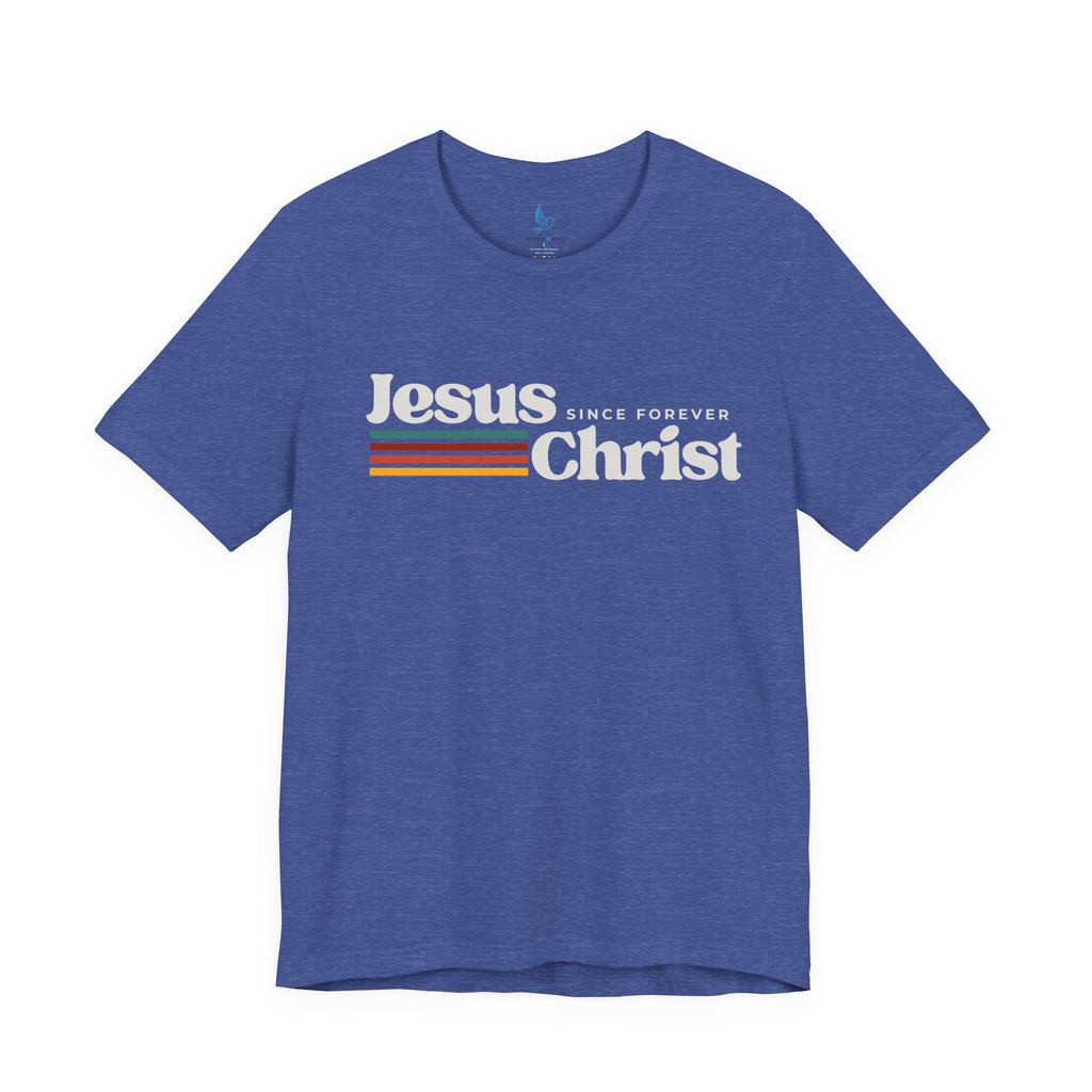 Jesus Since Forever - Adult T-Shirt