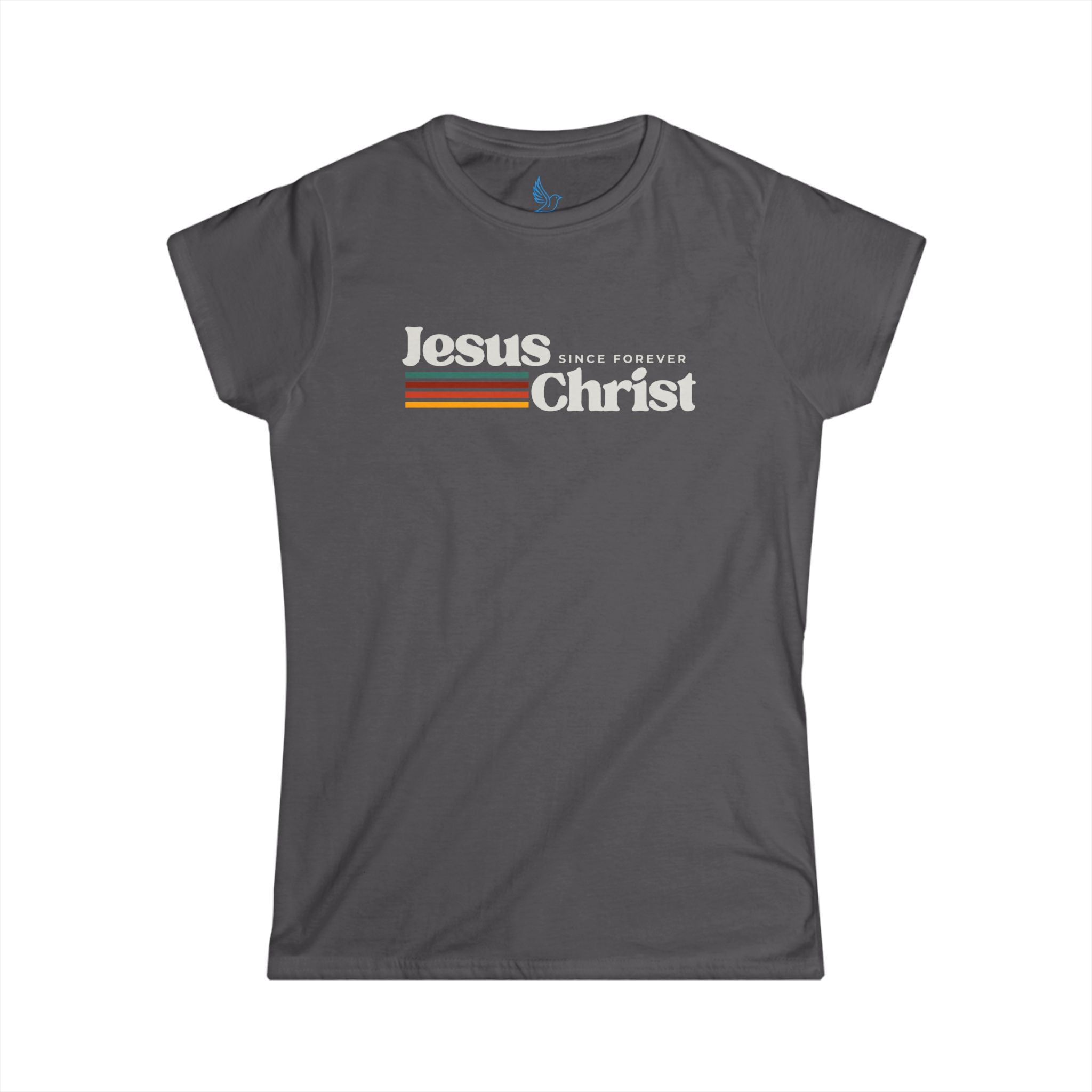Jesus Christ Since Forever - Women's T-Shirt