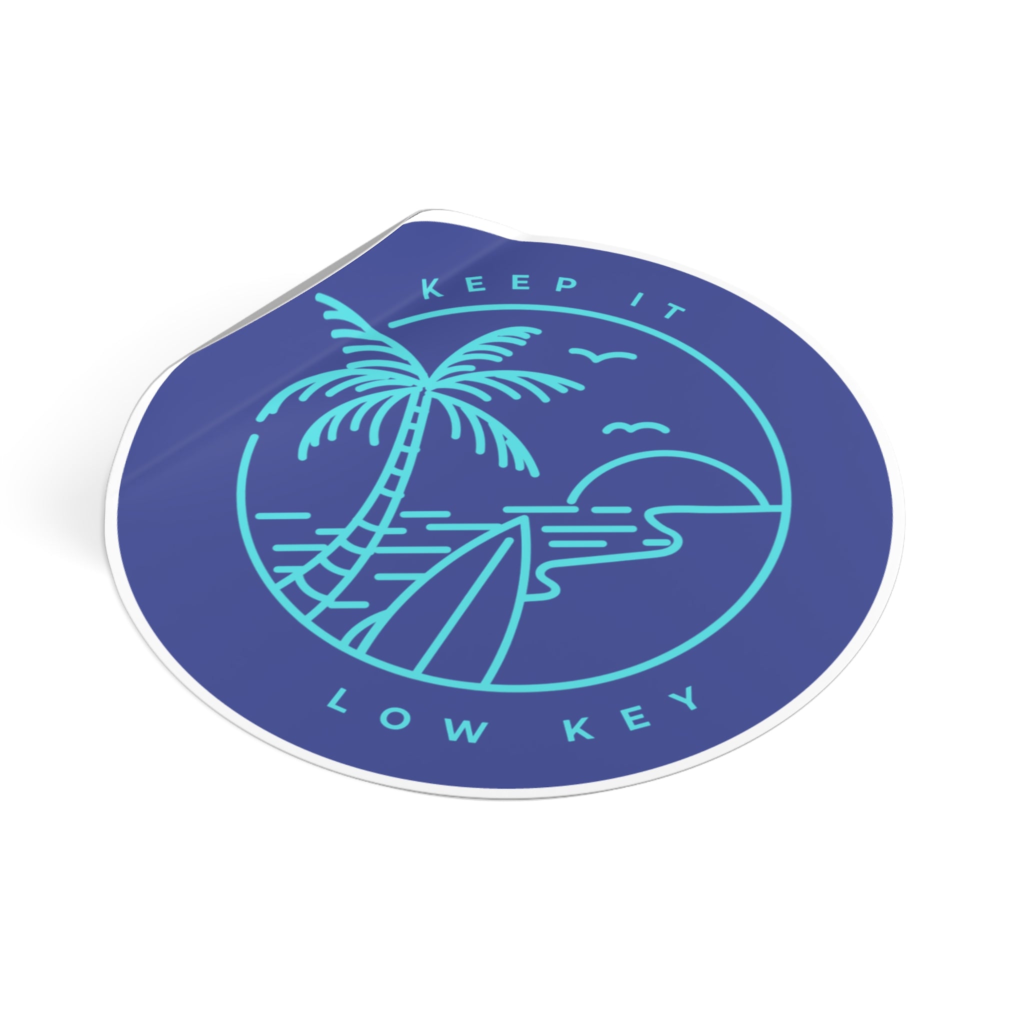 Keep It Low Key - Round Vinyl Sticker